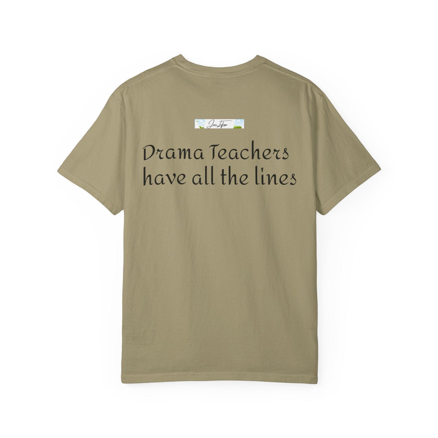 Teacher Appreciation Unisex Garment-Dyed T-shirt, Funny Gift for Educators, Drama and Comedy Theme, Teacher Gifts, Teacher Shirt, Teacher
